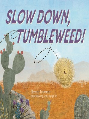 cover image of Slow Down, Tumbleweed!
